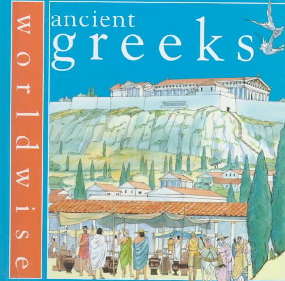 Ancient Greeks (Worldwise) cover
