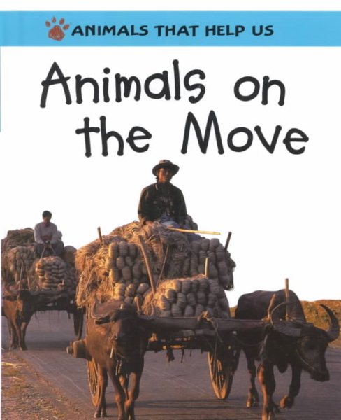 Animals on the Move (Animals That Help Us) cover