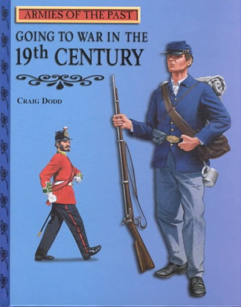 Going to War in the 19th Century (Armies of the Past) cover