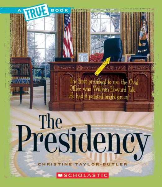 The Presidency (A True Book: American History) cover