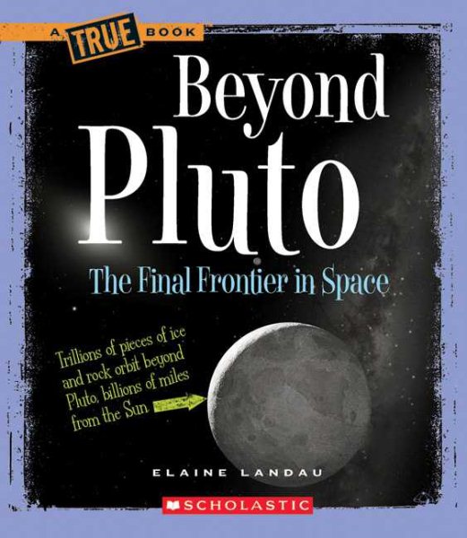 Beyond Pluto: The Final Frontier in Space (A True Book) cover
