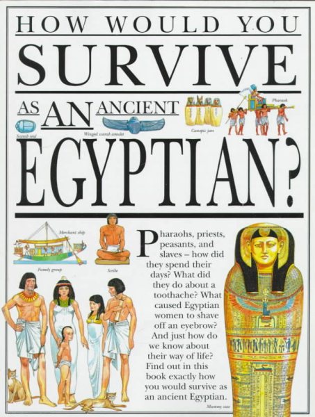 How Would You Survive As an Ancient Egyptian?