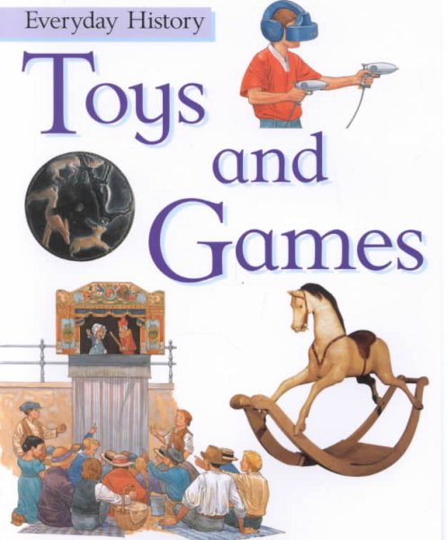 Toys and Games (Everyday History) cover