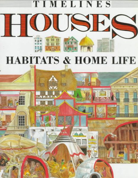 Houses: Habitats and Home Life (Timelines) cover