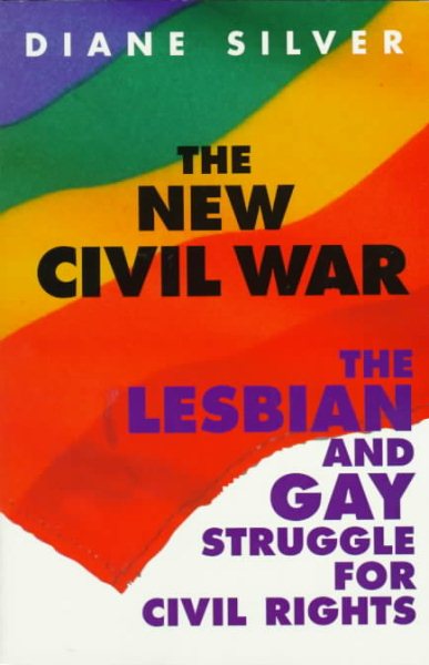The New Civil War: The Lesbian and Gay Struggle for Civil Rights (The Lesbian and Gay Experience) cover