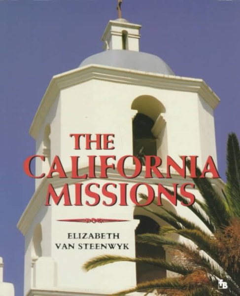 The California Missions (First Books--Western U.S. History)