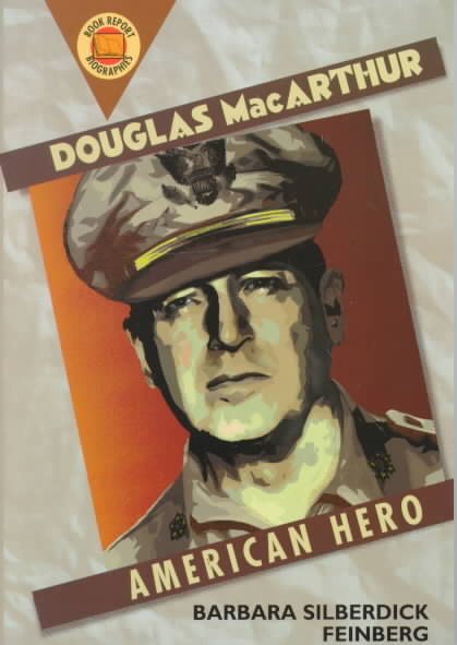 Douglas MacArthur: American Hero (Book Report Biographies)