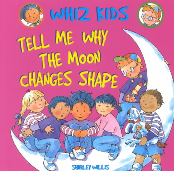 Tell Me Why the Moon Changes Shape (Whiz Kids)
