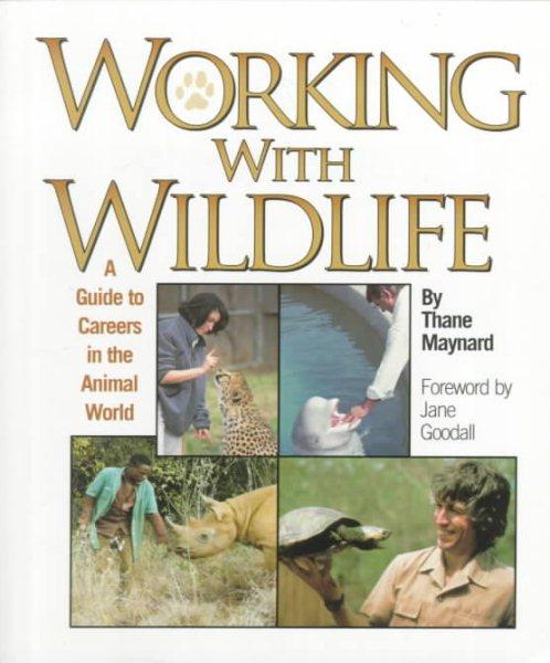 Working With Wildlife: A Guide to Careers in the Animal World (Science, College and Career Guidance) cover