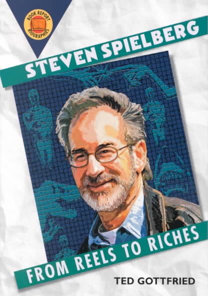 Steven Spielberg: From Reels to Riches (Book Report Biographies) cover
