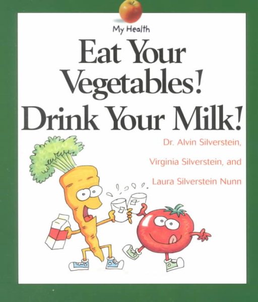 Eat Your Vegetables, Drink... (My Health (Paperback)) cover