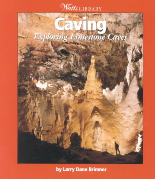 Caving: Exploring Limestone Caves (Watts Library: Sports) cover