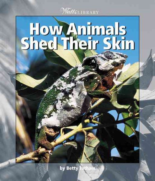 How Animals Shed Their Skin (Watts Library(tm): Animals)