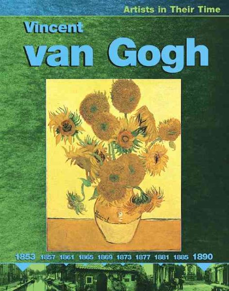 Vincent Van Gogh (Artists in Their Time)