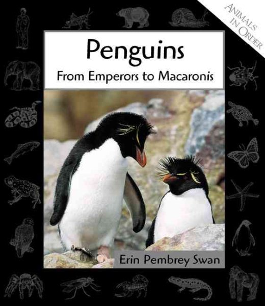 Penguins: From Emperors to Macaronis (Animals in Order) cover