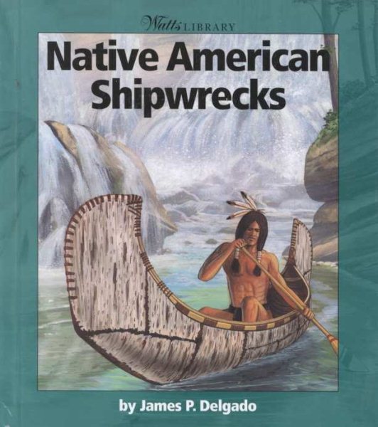 Native American Shipwrecks (Watts Library) cover