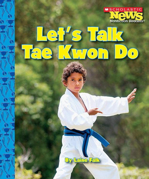 Let's Talk Tae Kwon Do (Scholastic News Nonfiction Readers: Sports Talk) cover