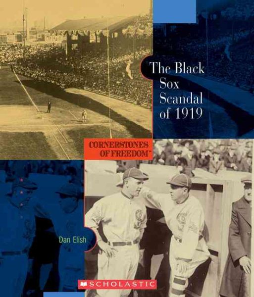 The Black Sox Scandal of 1919 (Cornerstones of Freedom: Second (Paperback)) cover