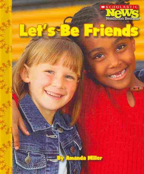 Let's Be Friends (Scholastic News Nonfiction Readers: We the Kids) cover
