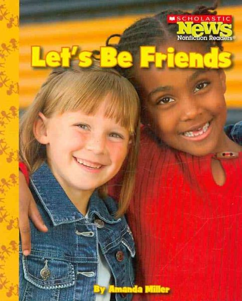 Let's Be Friends (Scholastic News Nonfiction Readers: We the Kids) cover