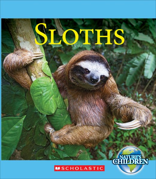 Sloths (Nature's Children) (Nature's Children, Third Series)