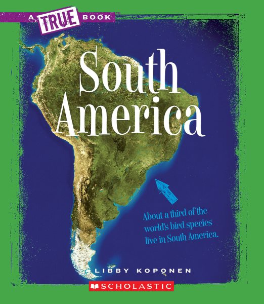 South America (A True Book: Geography: Continents) (A True Book (Relaunch)) cover