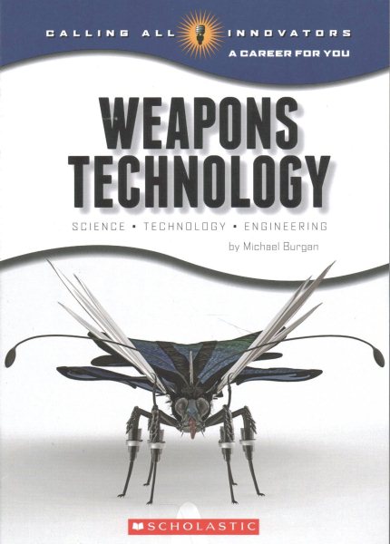 Weapons Technology: Science, Technology, and Engineering (Calling All Innovators: A Career for You) cover