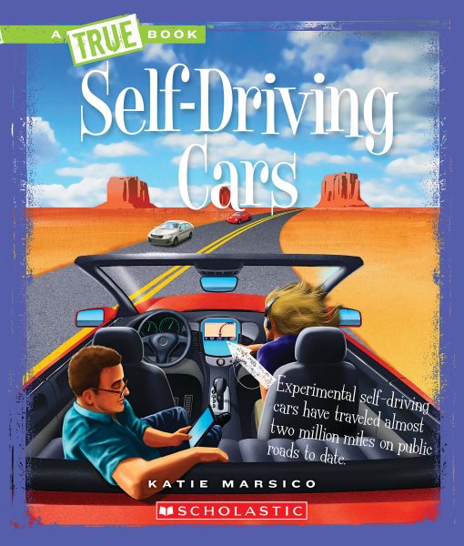 Self-Driving Cars (A True Book: Engineering Wonders) (A True Book (Relaunch)) cover