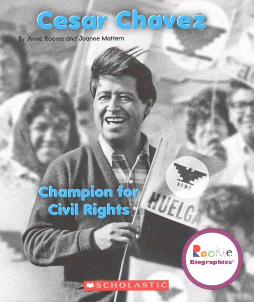 Cesar Chavez: Champion for Civil Rights (Rookie Biographies) cover