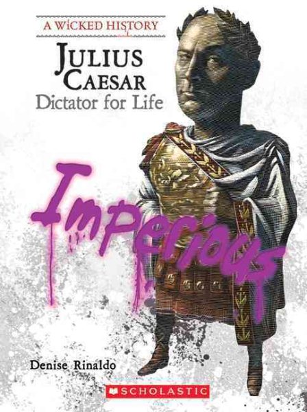Julius Caesar: Dictator for Life (Wicked History) cover