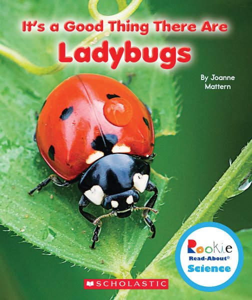It's a Good Thing There Are Ladybugs (Rookie Read-About Science: It's a Good Thing...) cover