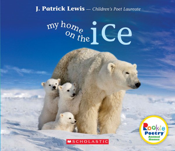My Home on the Ice (Rookie Poetry: Animal Homes) cover