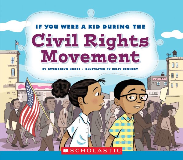 If You Were a Kid During the Civil Rights Movement (If You Were a Kid) cover