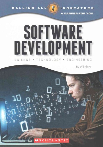 Software Development: Science, Technology, Engineering (Calling All Innovators: A Career for You) cover
