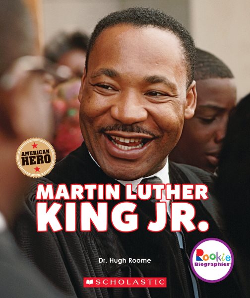 Martin Luther King Jr.: Civil Rights Leader and American Hero (Rookie Biographies) cover