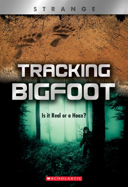 Tracking Big Foot (XBooks: Strange): Is it Real or a Hoax? cover