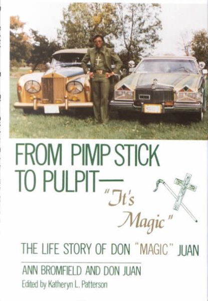 From Pimp Stick to Pulpit-It's Magic: The Life Story of Don "Magic" Juan cover
