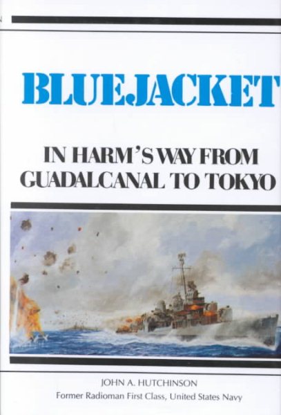 Bluejacket: In Harm's Way from Guadalcanal to Tokyo or "the Golden Gate...or Pearly Gate...By'48" cover