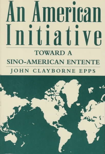 An American Initiative: Toward a Sino-American Entente cover