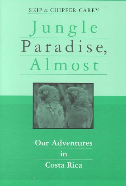 Jungle Paradise, Almost: Our Adventures in Costa Rica cover