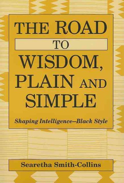 The Road to Wisdom, Plain and Simple: Shaping Intelligence-Black Style cover