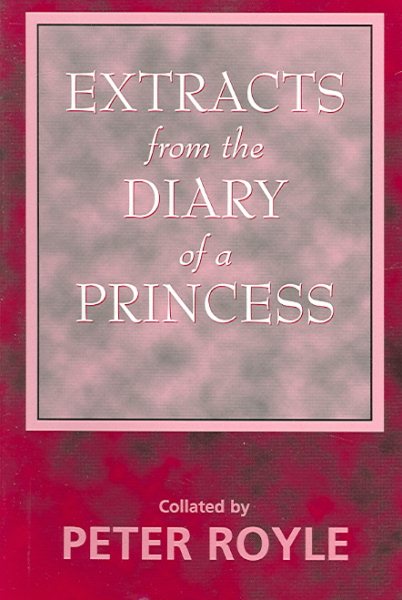 Extracts from the Diary of a Princess - A satirical portrait of the British royal family cover
