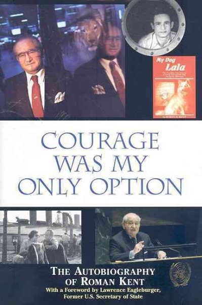 Courage Was My Only Option: The Autobiography of Roman Kent cover