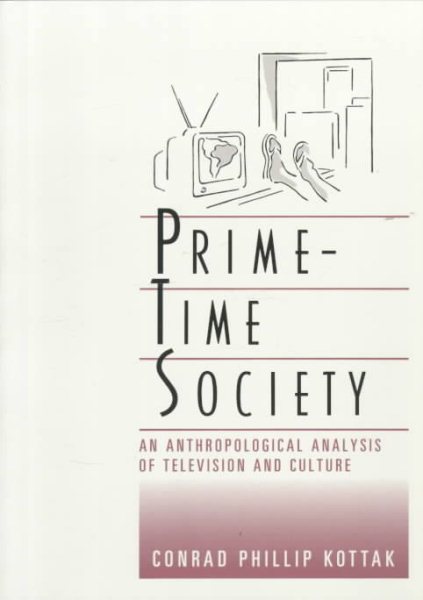 Prime-Time Society: An Anthropological Analysis of Television and Culture (Wadsworth Modern Anthropology Library) cover