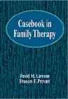 Casebook in Family Therapy (Marital, Couple, & Family Counseling) cover