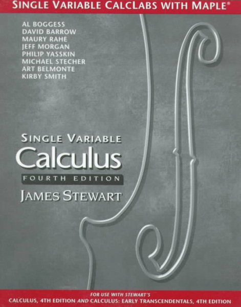 Single Variable Calclabs With Maple for Stewart's Calculus/Single Variable Calculus/Calculus : Early Transcendentals/Single Variable Calculus : Early: ... Variable Calculus--Early Transcendentals cover