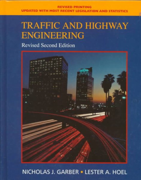 Traffic and Highway Engineering: Revised cover