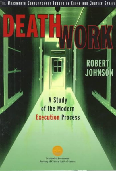 Death Work: A Study of the Modern Execution Process (Wadsworth Contemporary Issues in Crime and Justice) cover