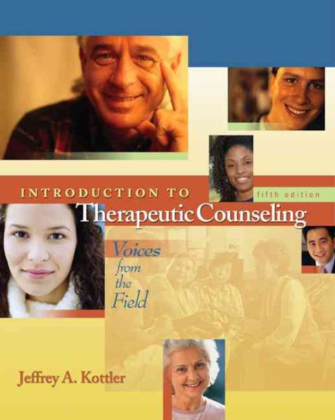 Introduction to Therapeutic Counseling: Voices from the Field (with InfoTrac)