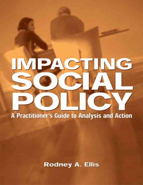 Impacting Social Policy: A Practitioner's Guide to Analysis and Action cover